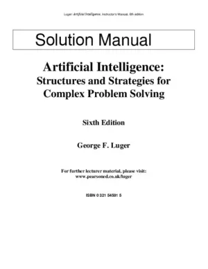 Solution Manual for Artificial Intelligence: Structures and Strategies for Complex Problem Solving, 6th Edition