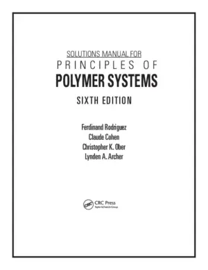 Solution Manual For Principles Of Polymer Systems, 6Th Edition